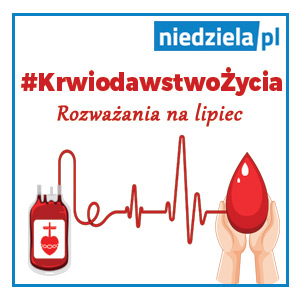 niedziela.pl - #KrwidawstwoŻycia