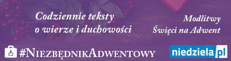niedziela.pl - #NiezbednikAdwentowy