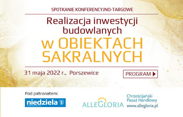 Spotkanie konferencyjno-targowe „Realizacja inwestycji budowlanych w Obiektach Sakralnych”