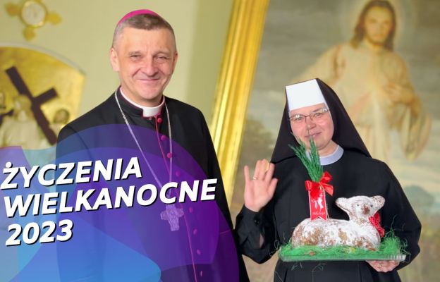 Wielkanocne życzenia biskupa Romana Pindla