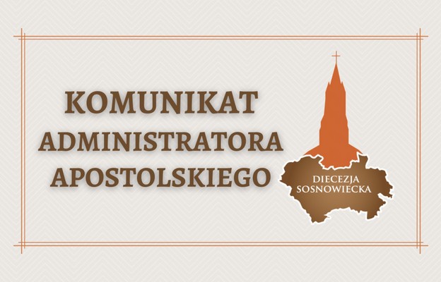 Komunikat administratora apostolskiego diecezji sosnowieckiej