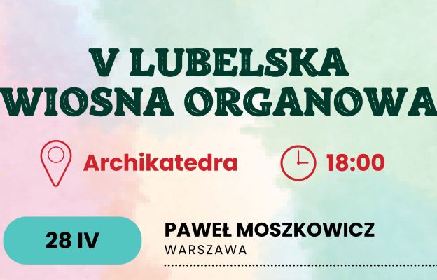 Lublin. Wiosna organowa
