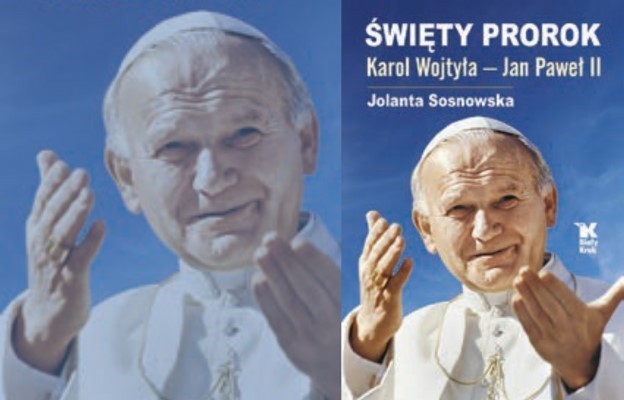 Święty Prorok. Karol Wojtyła – Jan Paweł II